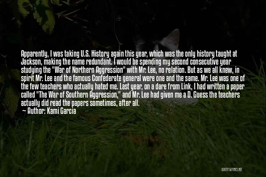 Kami Garcia Quotes: Apparently, I Was Taking U.s. History Again This Year, Which Was The Only History Taught At Jackson, Making The Name