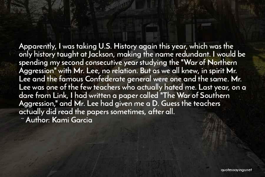 Kami Garcia Quotes: Apparently, I Was Taking U.s. History Again This Year, Which Was The Only History Taught At Jackson, Making The Name