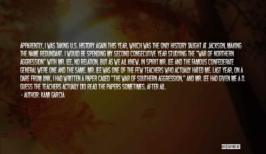 Kami Garcia Quotes: Apparently, I Was Taking U.s. History Again This Year, Which Was The Only History Taught At Jackson, Making The Name