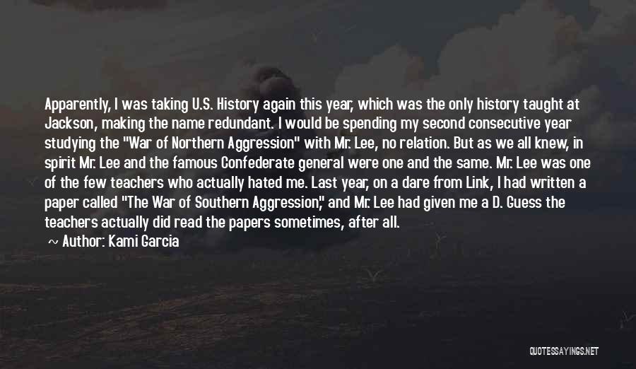 Kami Garcia Quotes: Apparently, I Was Taking U.s. History Again This Year, Which Was The Only History Taught At Jackson, Making The Name