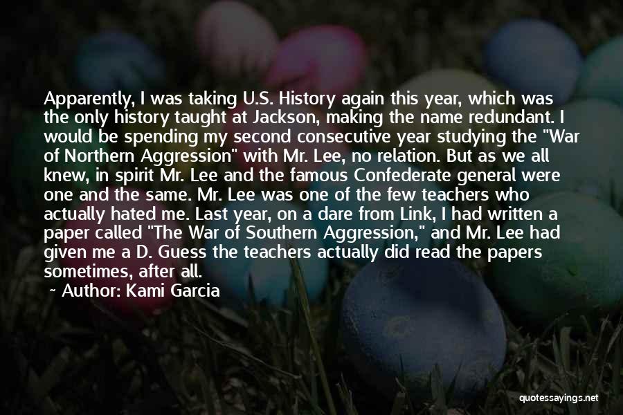 Kami Garcia Quotes: Apparently, I Was Taking U.s. History Again This Year, Which Was The Only History Taught At Jackson, Making The Name