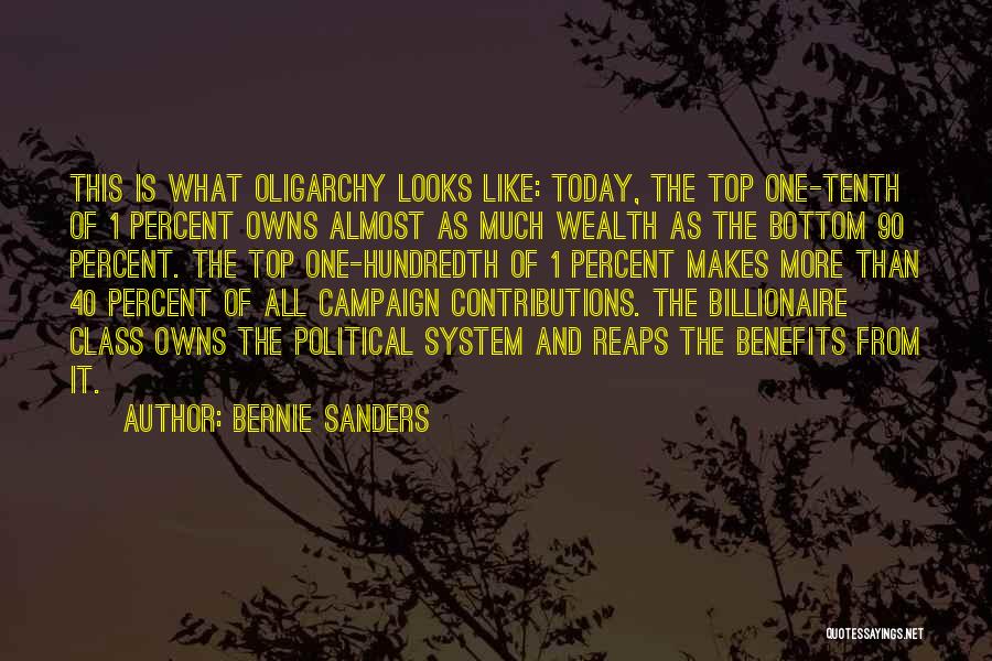 Bernie Sanders Quotes: This Is What Oligarchy Looks Like: Today, The Top One-tenth Of 1 Percent Owns Almost As Much Wealth As The