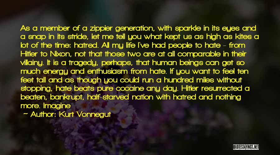 Kurt Vonnegut Quotes: As A Member Of A Zippier Generation, With Sparkle In Its Eyes And A Snap In Its Stride, Let Me