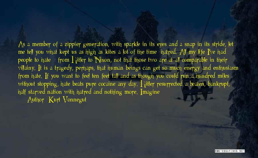 Kurt Vonnegut Quotes: As A Member Of A Zippier Generation, With Sparkle In Its Eyes And A Snap In Its Stride, Let Me