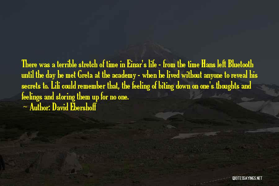 David Ebershoff Quotes: There Was A Terrible Stretch Of Time In Einar's Life - From The Time Hans Left Bluetooth Until The Day