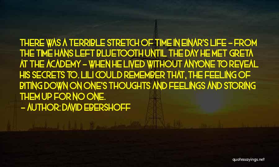David Ebershoff Quotes: There Was A Terrible Stretch Of Time In Einar's Life - From The Time Hans Left Bluetooth Until The Day