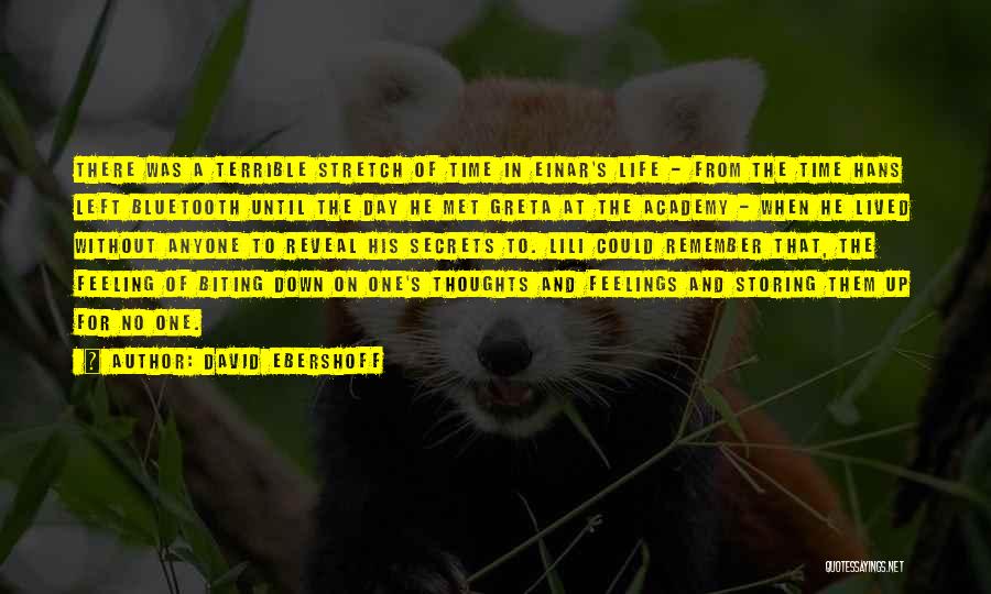 David Ebershoff Quotes: There Was A Terrible Stretch Of Time In Einar's Life - From The Time Hans Left Bluetooth Until The Day