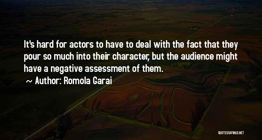 Romola Garai Quotes: It's Hard For Actors To Have To Deal With The Fact That They Pour So Much Into Their Character, But