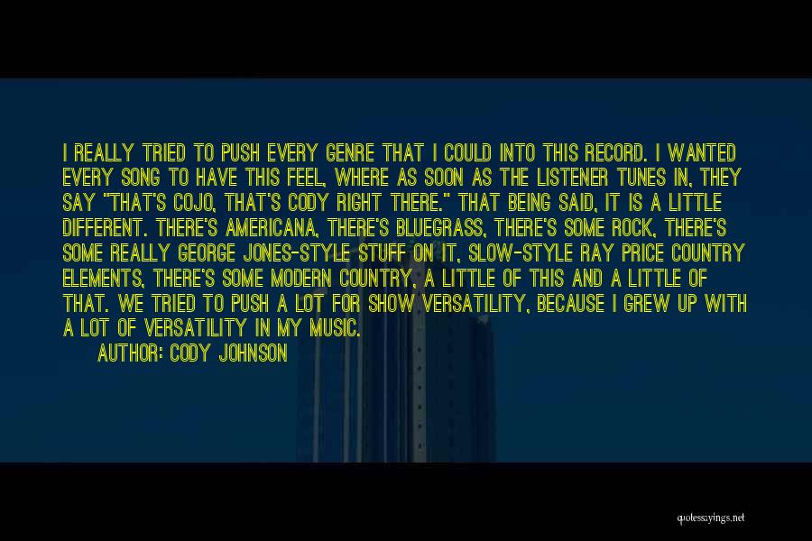 Cody Johnson Quotes: I Really Tried To Push Every Genre That I Could Into This Record. I Wanted Every Song To Have This