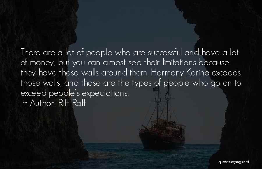Riff Raff Quotes: There Are A Lot Of People Who Are Successful And Have A Lot Of Money, But You Can Almost See