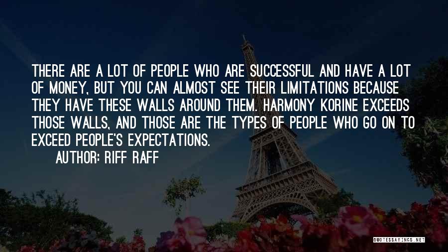 Riff Raff Quotes: There Are A Lot Of People Who Are Successful And Have A Lot Of Money, But You Can Almost See