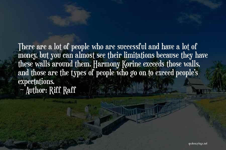 Riff Raff Quotes: There Are A Lot Of People Who Are Successful And Have A Lot Of Money, But You Can Almost See