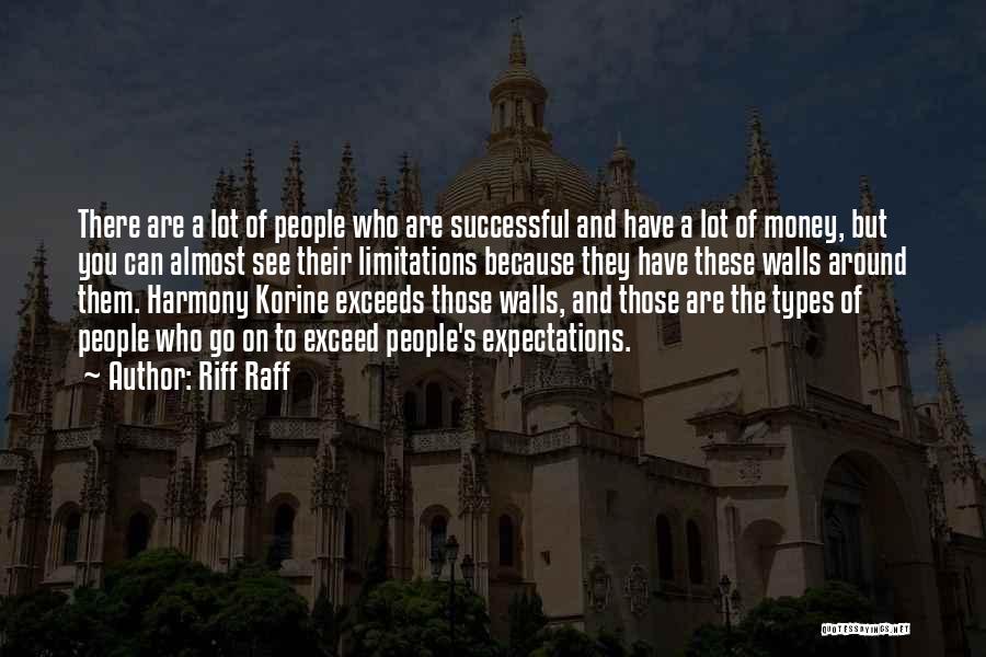 Riff Raff Quotes: There Are A Lot Of People Who Are Successful And Have A Lot Of Money, But You Can Almost See