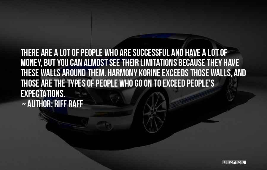 Riff Raff Quotes: There Are A Lot Of People Who Are Successful And Have A Lot Of Money, But You Can Almost See