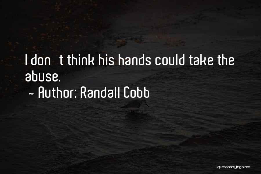 Randall Cobb Quotes: I Don't Think His Hands Could Take The Abuse.