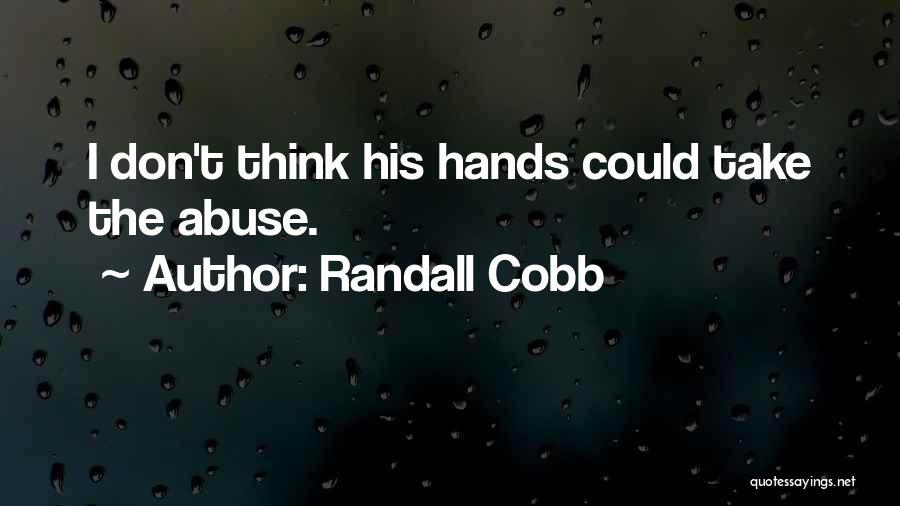 Randall Cobb Quotes: I Don't Think His Hands Could Take The Abuse.