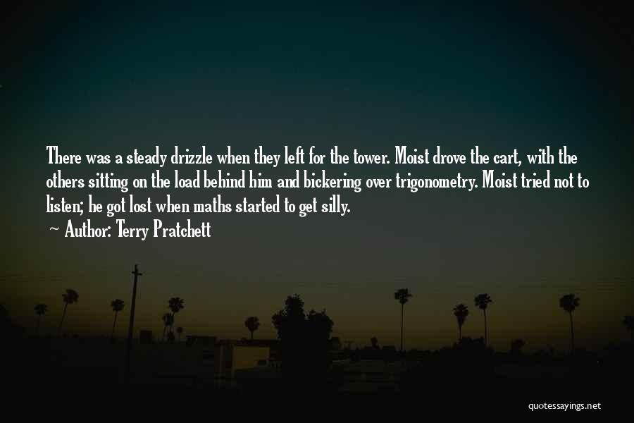 Terry Pratchett Quotes: There Was A Steady Drizzle When They Left For The Tower. Moist Drove The Cart, With The Others Sitting On