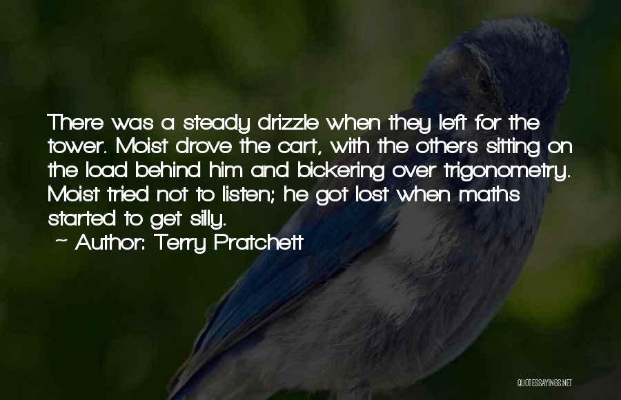 Terry Pratchett Quotes: There Was A Steady Drizzle When They Left For The Tower. Moist Drove The Cart, With The Others Sitting On