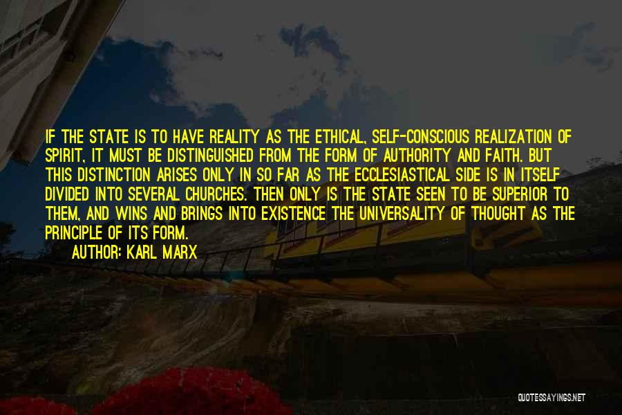 Karl Marx Quotes: If The State Is To Have Reality As The Ethical, Self-conscious Realization Of Spirit, It Must Be Distinguished From The