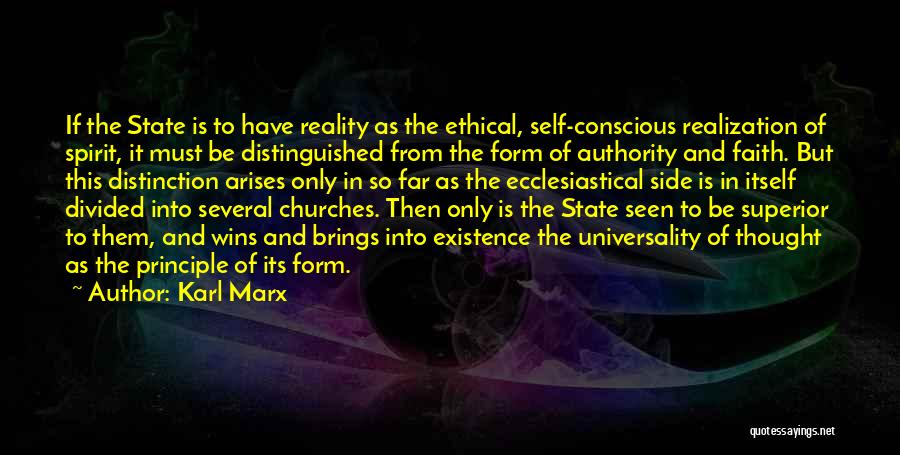 Karl Marx Quotes: If The State Is To Have Reality As The Ethical, Self-conscious Realization Of Spirit, It Must Be Distinguished From The