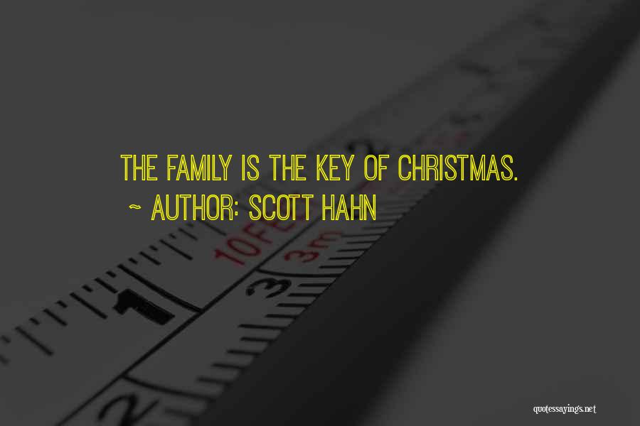 Scott Hahn Quotes: The Family Is The Key Of Christmas.