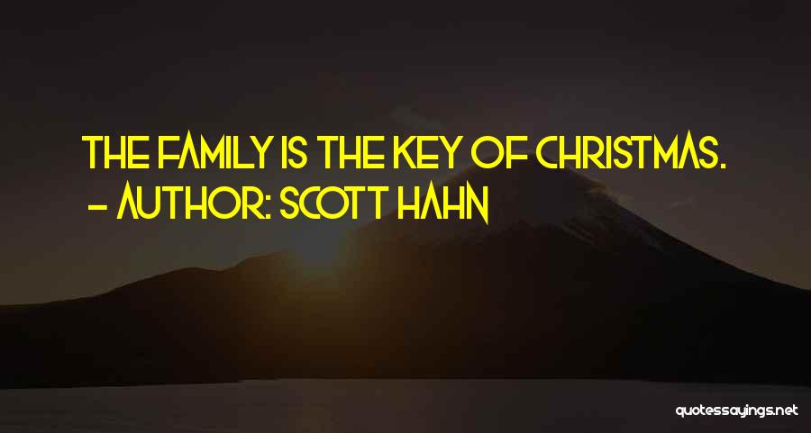 Scott Hahn Quotes: The Family Is The Key Of Christmas.