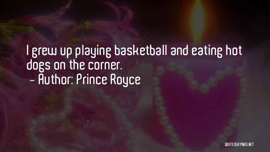 Prince Royce Quotes: I Grew Up Playing Basketball And Eating Hot Dogs On The Corner.