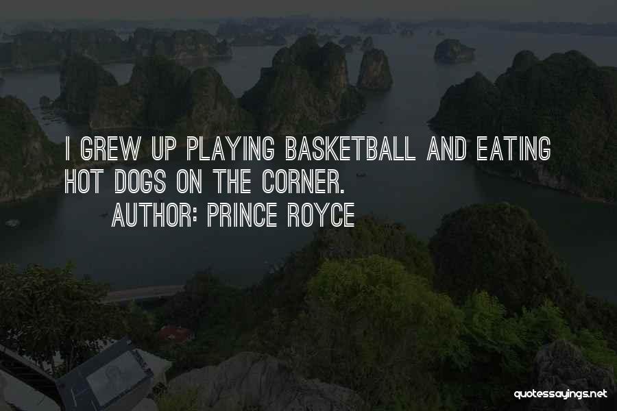 Prince Royce Quotes: I Grew Up Playing Basketball And Eating Hot Dogs On The Corner.