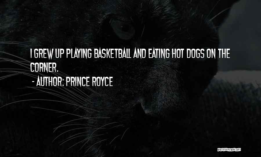 Prince Royce Quotes: I Grew Up Playing Basketball And Eating Hot Dogs On The Corner.