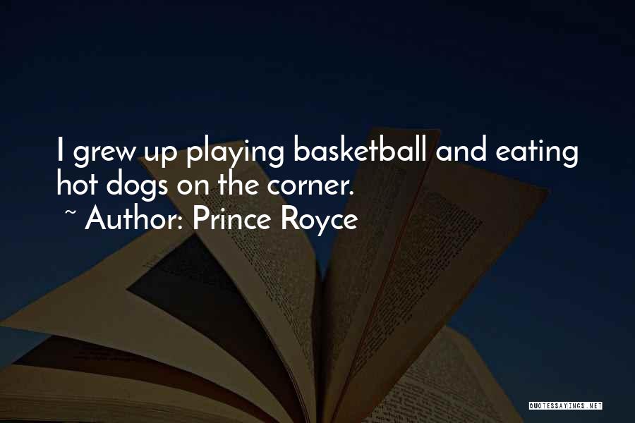 Prince Royce Quotes: I Grew Up Playing Basketball And Eating Hot Dogs On The Corner.