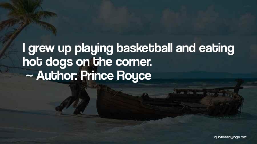 Prince Royce Quotes: I Grew Up Playing Basketball And Eating Hot Dogs On The Corner.