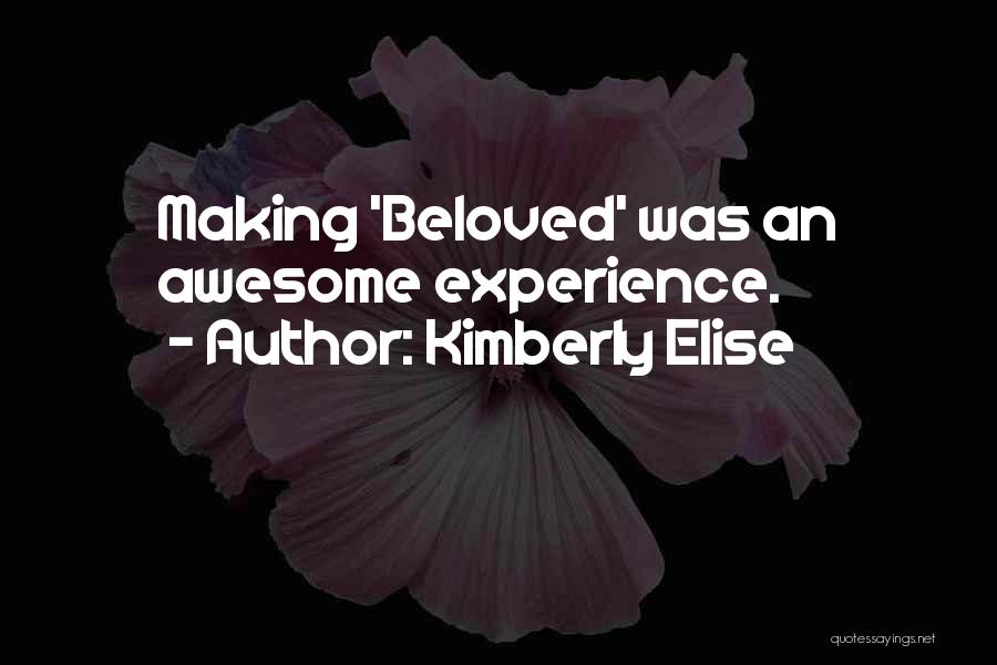 Kimberly Elise Quotes: Making 'beloved' Was An Awesome Experience.