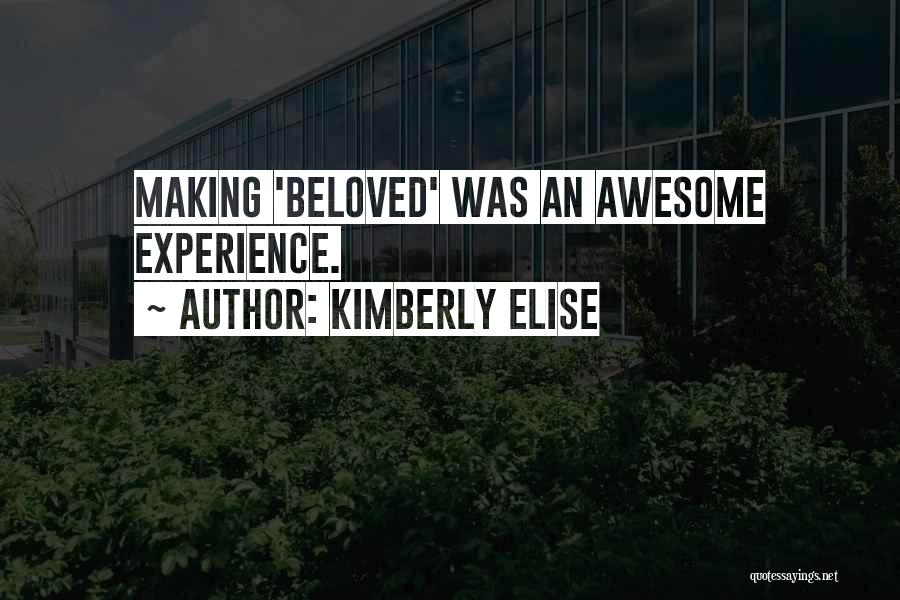 Kimberly Elise Quotes: Making 'beloved' Was An Awesome Experience.