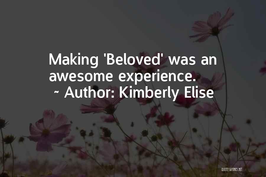 Kimberly Elise Quotes: Making 'beloved' Was An Awesome Experience.