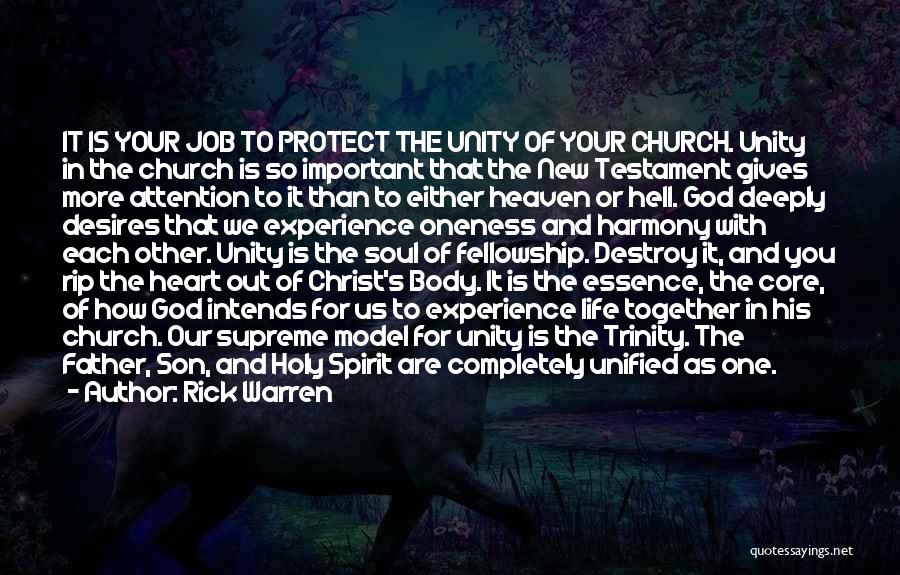 Rick Warren Quotes: It Is Your Job To Protect The Unity Of Your Church. Unity In The Church Is So Important That The