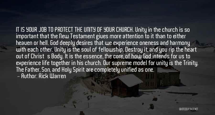 Rick Warren Quotes: It Is Your Job To Protect The Unity Of Your Church. Unity In The Church Is So Important That The