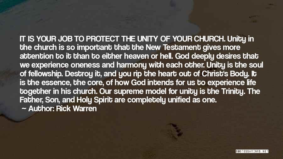 Rick Warren Quotes: It Is Your Job To Protect The Unity Of Your Church. Unity In The Church Is So Important That The