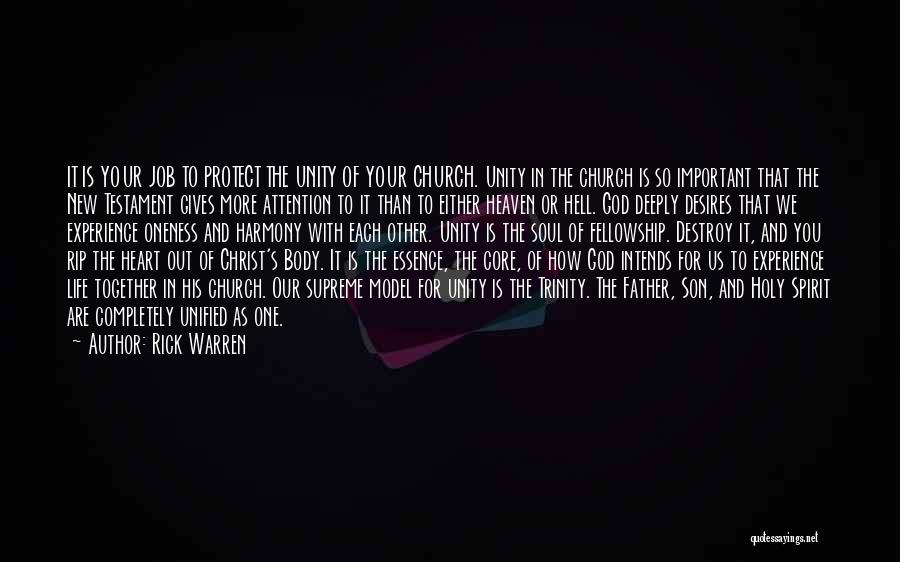 Rick Warren Quotes: It Is Your Job To Protect The Unity Of Your Church. Unity In The Church Is So Important That The