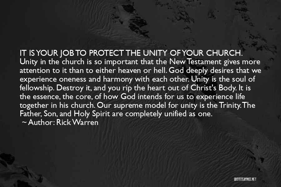 Rick Warren Quotes: It Is Your Job To Protect The Unity Of Your Church. Unity In The Church Is So Important That The