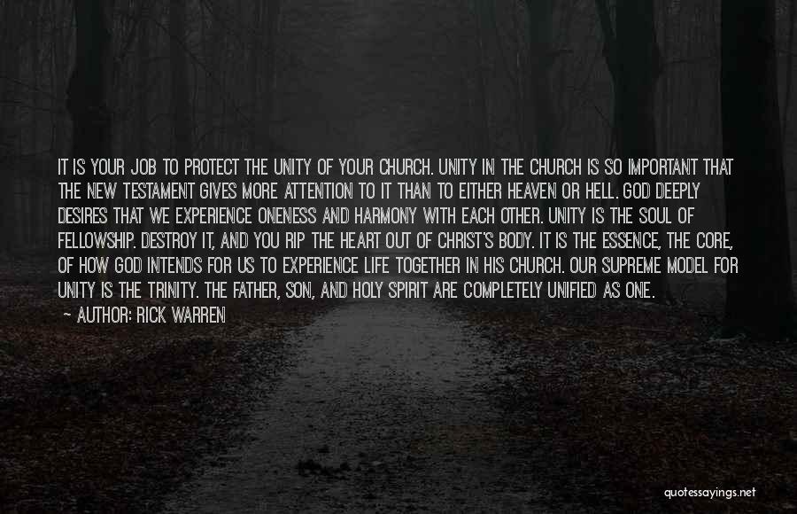 Rick Warren Quotes: It Is Your Job To Protect The Unity Of Your Church. Unity In The Church Is So Important That The