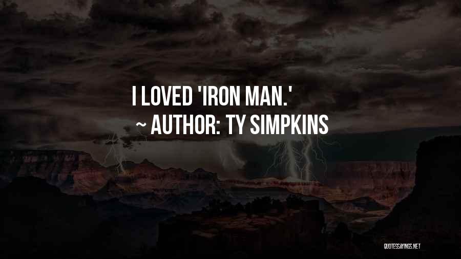 Ty Simpkins Quotes: I Loved 'iron Man.'