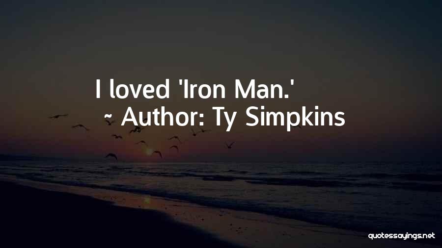 Ty Simpkins Quotes: I Loved 'iron Man.'