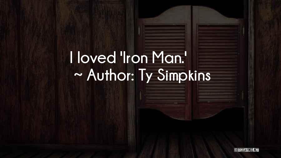 Ty Simpkins Quotes: I Loved 'iron Man.'