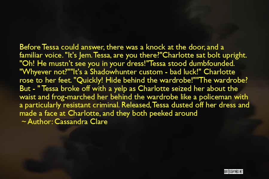 Cassandra Clare Quotes: Before Tessa Could Answer, There Was A Knock At The Door, And A Familiar Voice. It's Jem. Tessa, Are You