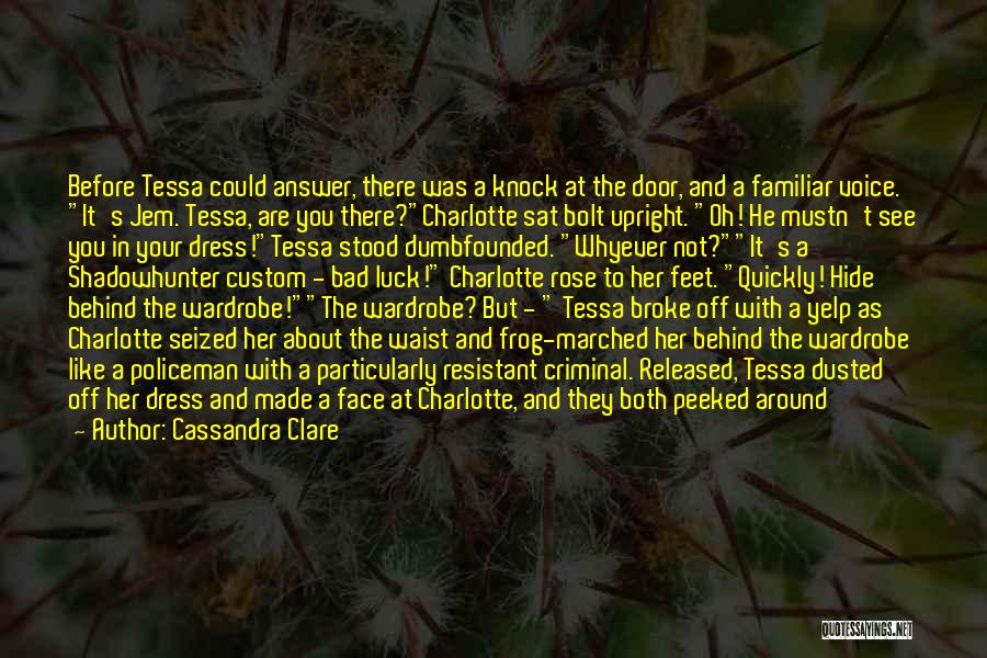 Cassandra Clare Quotes: Before Tessa Could Answer, There Was A Knock At The Door, And A Familiar Voice. It's Jem. Tessa, Are You