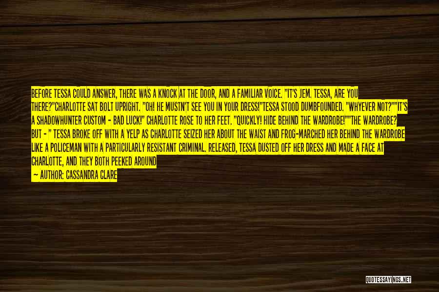 Cassandra Clare Quotes: Before Tessa Could Answer, There Was A Knock At The Door, And A Familiar Voice. It's Jem. Tessa, Are You