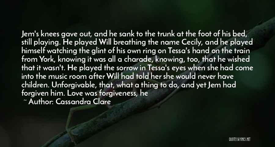 Cassandra Clare Quotes: Jem's Knees Gave Out, And He Sank To The Trunk At The Foot Of His Bed, Still Playing. He Played