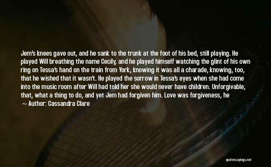 Cassandra Clare Quotes: Jem's Knees Gave Out, And He Sank To The Trunk At The Foot Of His Bed, Still Playing. He Played