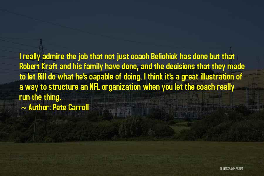 Pete Carroll Quotes: I Really Admire The Job That Not Just Coach Belichick Has Done But That Robert Kraft And His Family Have