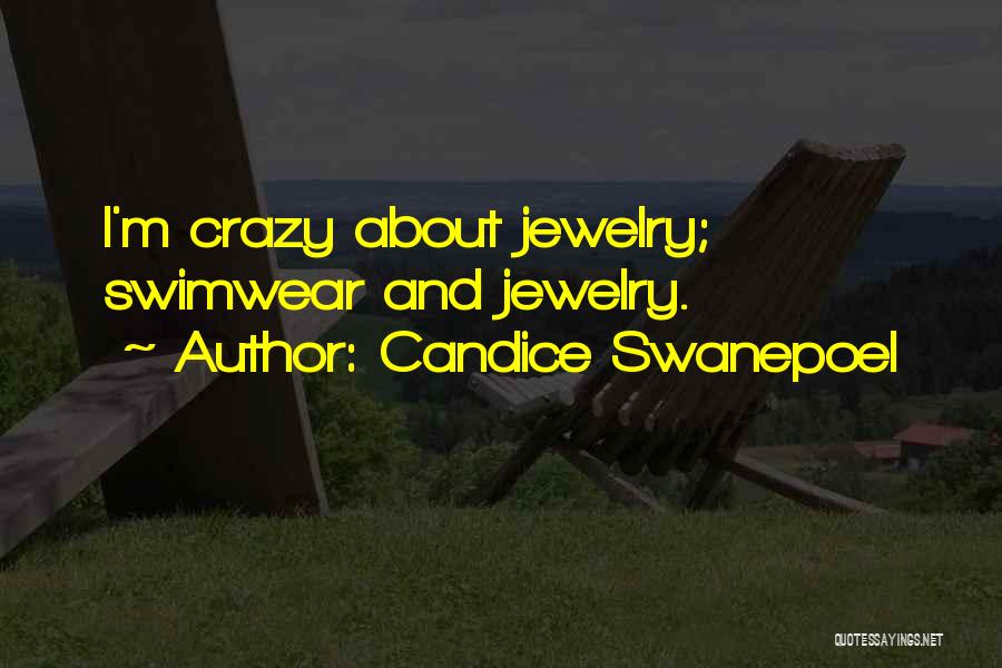 Candice Swanepoel Quotes: I'm Crazy About Jewelry; Swimwear And Jewelry.